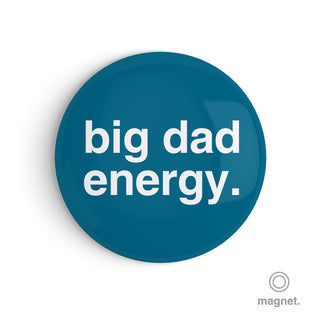 "Big Dad Energy" Fridge Magnet