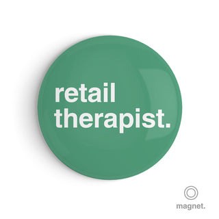 "Retail Therapist" Fridge Magnet