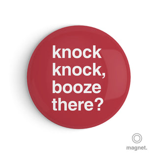 "Knock Knock, Booze There?" Fridge Magnet