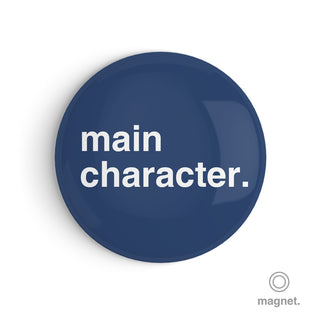 "Main Character" Fridge Magnet