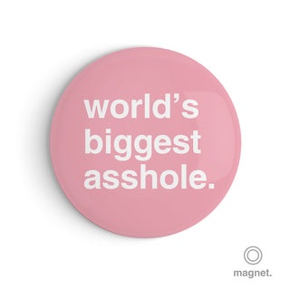 "World's Biggest Asshole" Fridge Magnet