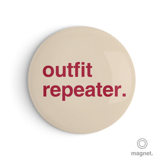 "Outfit Repeater" Fridge Magnet