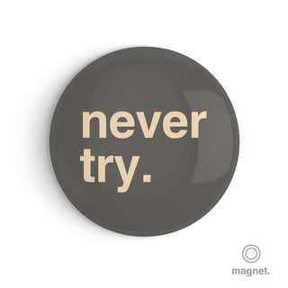 "Never Try" Fridge Magnet