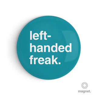 "Left-Handed Freak" Fridge Magnet