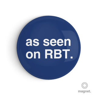 "As Seen on RBT" Fridge Magnet