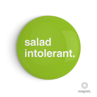 "Salad Intolerant" Fridge Magnet