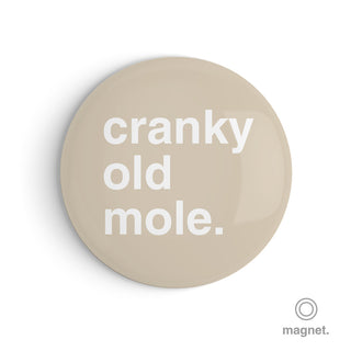 "Cranky Old Mole" Fridge Magnet