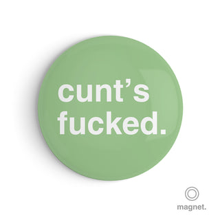 "Cunt's Fucked" Fridge Magnet