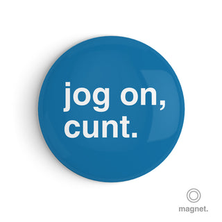 "Jog On, Cunt" Fridge Magnet