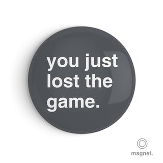 "You Just Lost the Game" Fridge Magnet