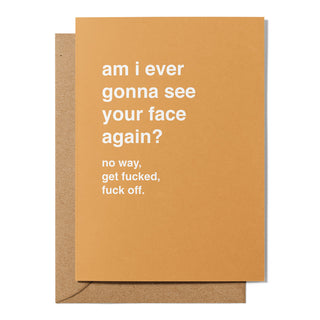 "Am I Ever Gonna See Your Face Again?" Farewell Card