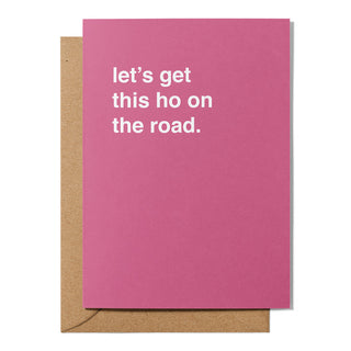 "Let's Get This Ho on the Road" Farewell Card