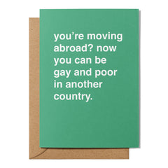 "Now You Can Be Gay and Poor in Another Country" Farewell Card