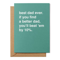 "If You Find a Better Dad, You'll Beat 'Em By 10%" Father's Day Card