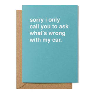 "Only Call You to Ask What's Wrong With My Car" Father's Day Card