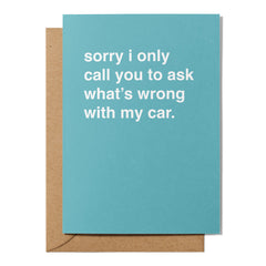 "Only Call You to Ask What's Wrong With My Car" Father's Day Card