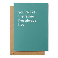 "You're Like the Father I've Always Had" Father's Day Card