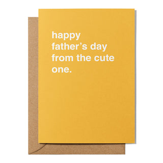 "From the Cute One" Father's Day Card