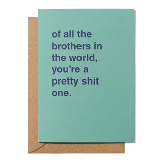 "Of All The Brothers In The World" Greeting Card