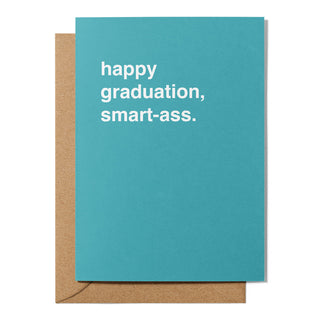 "Happy Graduation, Smart-Ass" Graduation Card
