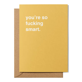 "You're So Fucking Smart" Graduation Card