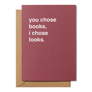 "You Chose Books, I Chose Looks" Graduation Card