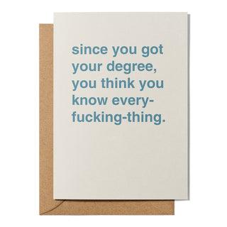 "You Think You Know Every-Fucking-Thing" Graduation Card