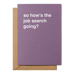 "So How's the Job Search Going?" Graduation Card