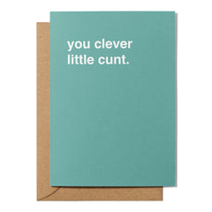 "You Clever Little Cunt" Graduation Card