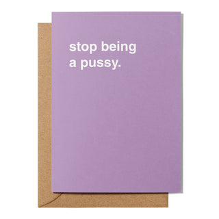 "Stop Being a Pussy" Get Well Card