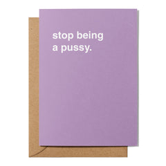 "Stop Being a Pussy" Get Well Card