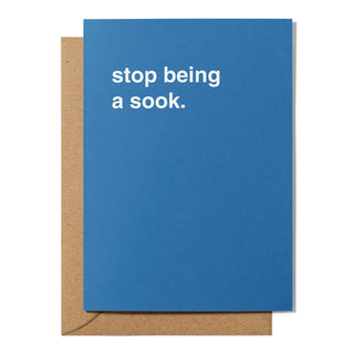 "Stop Being a Sook" Get Well Card