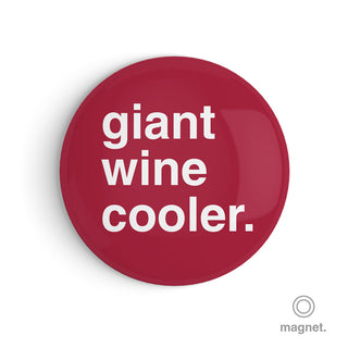 "Giant Wine Cooler" Fridge Magnet