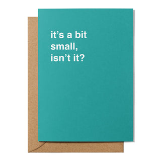 "It's a Bit Small Isn't It?" Housewarming Card