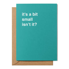 "It's a Bit Small Isn't It?" Housewarming Card
