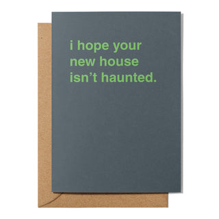 "I Hope Your New House Isn't Haunted" Housewarming Card