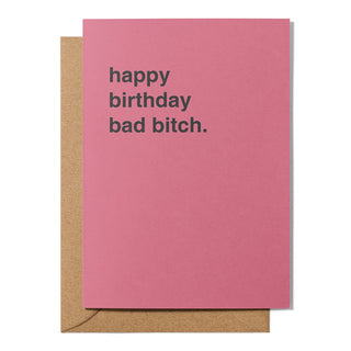 "Happy Birthday Bad Bitch" Birthday Card