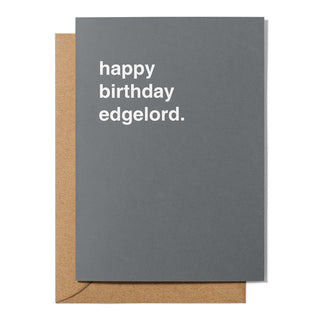 "Happy Birthday Edgelord" Birthday Card