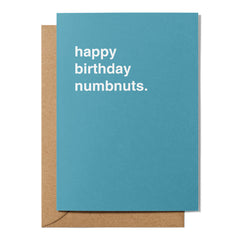 "Happy Birthday Numbnuts" Birthday Card
