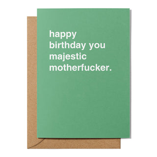 "Happy Birthday You Majestic Motherfucker" Birthday Card