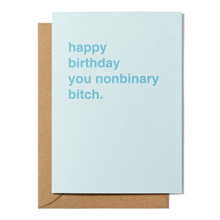 "Happy Birthday You Nonbinary Bitch" Birthday Card