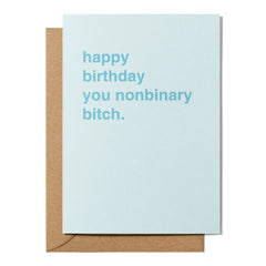 "Happy Birthday You Nonbinary Bitch" Birthday Card