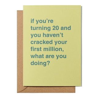 "Haven't Cracked Your First Million" Birthday Card