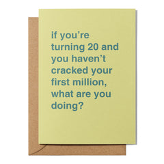 "Haven't Cracked Your First Million" Birthday Card