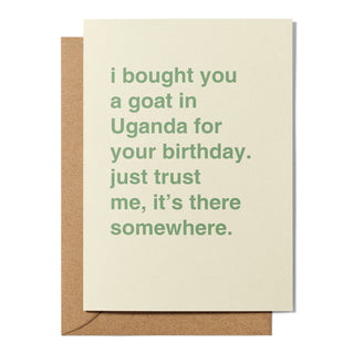 "I Bought You a Goat In Uganda" Birthday Card