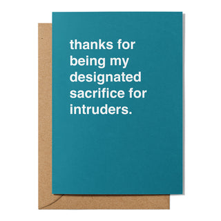 "My Designated Sacrifice for Intruders" Valentines Card