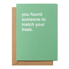 "You Found Someone to Match Your Freak" Engagement Card
