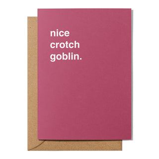 "Nice Crotch Goblin" Newborn Card