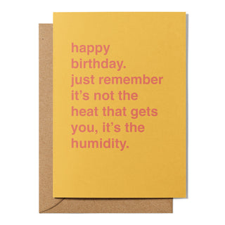 "It's Not The Heat That Gets You, It's The Humidity" Birthday Card