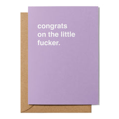 "Congrats on the Little Fucker" Newborn Card